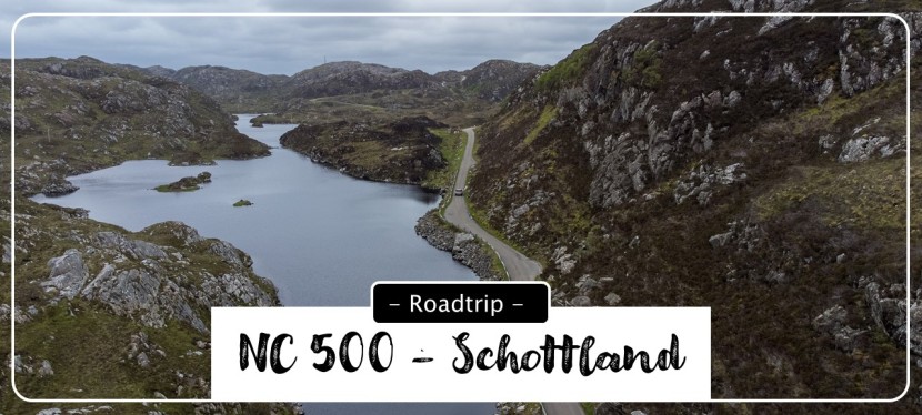 NC 500 Roadtrip – Unsere schönsten Sehenswürdigkeiten entlang der Strecke
